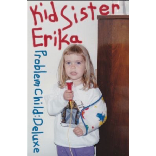 KID SISTER ERIKA - "Problem Child: Deluxe" (CASS)