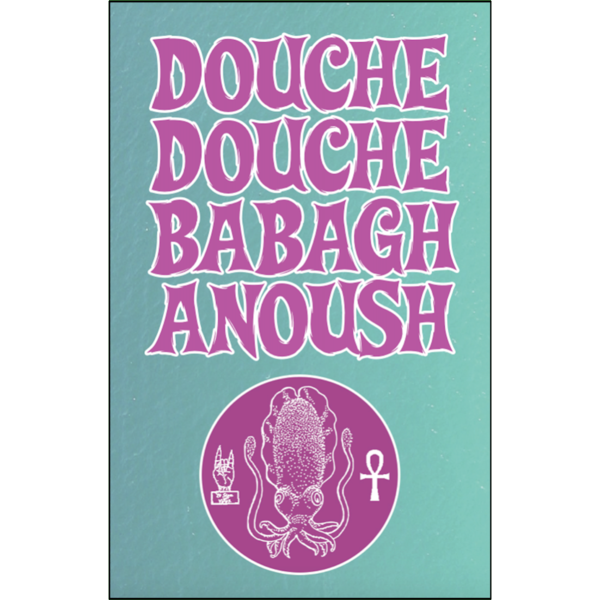 THE SQUIDS - "Douche Douche Babagh Anoush" (CASS)