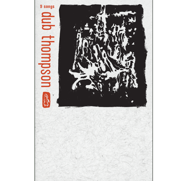 DUB THOMPSON - "9 Songs" (CASS)