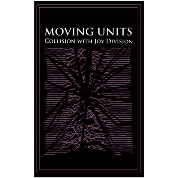 MOVING UNITS - "Collision With Joy Division" (CASS)