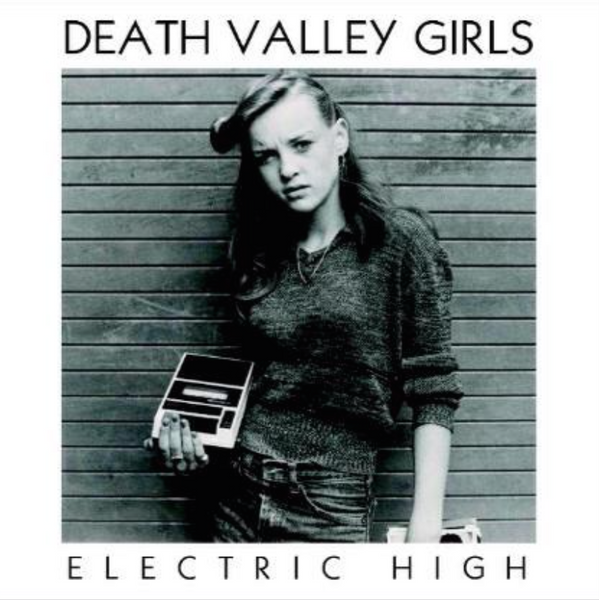 DEATH VALLEY GIRLS - "Electric High" (7")