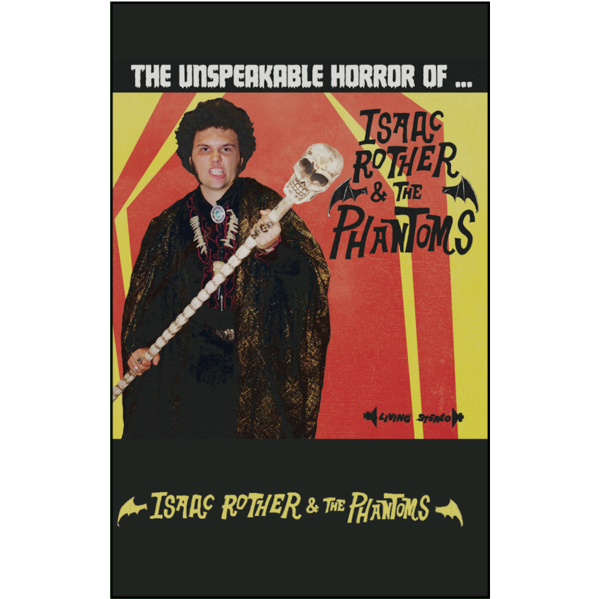 ISAAC ROTHER & THE PHANTOMS - "Unspeakable Horror Of" (CASS)