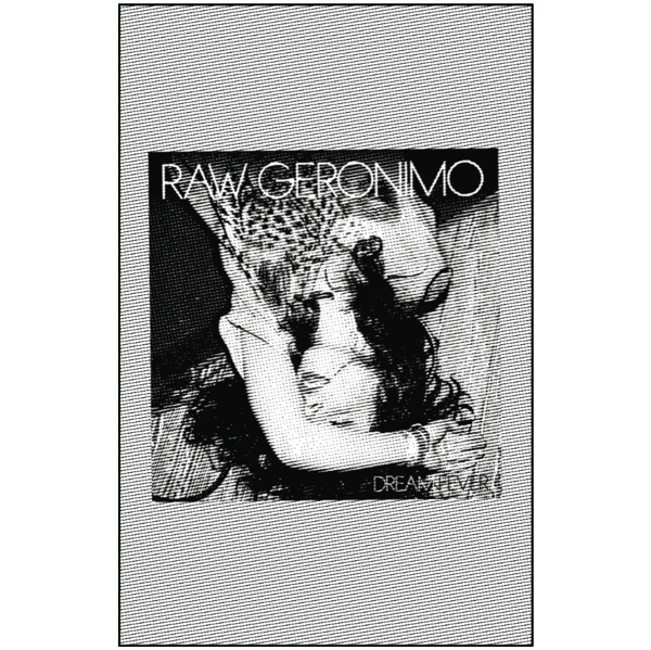RAW GERONIMO - "Dream Fever" (CASS)