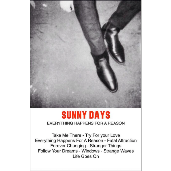 SUNNY DAYS - "Everything Happens For A Reason" (CASS)
